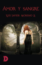 Amor y sangre, Luis Javier Moreno B. - DIFUNDIA