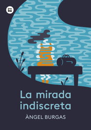 BAMBU, La mirada indiscreta, Àngel Burgas - BAMBU