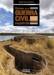 Rutas de la Guerra Civil Española, Miguel Cuesta Aguirre - ANAYA