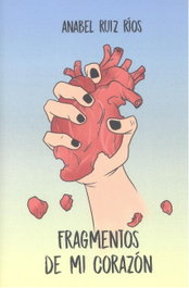 Fragmentos de mi corazón, Anabel Ruiz Ríos - POSTDATA EDICIONES