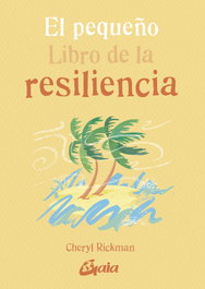 GAIA, El pequeño Libro de la resiliencia, Cheryl Rickman - GAIA
