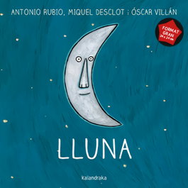 KALANDRAKA, Lluna - Rubio, Antonio/Desclot, Miquel