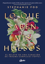 Lo que saben mis huesos, Stephanie Foo - GAIA