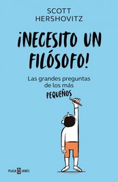 Plaza & Janés, ¡Necesito un filósofo!, Scott Hershovitz - Plaza & Janés