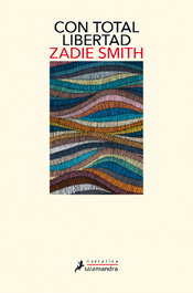 Con total libertad, Zadie Smith - SALAMANDRA
