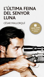 L'última feina del senyor Luna, Cesar Mallorqui Del Corral - EDEBE
