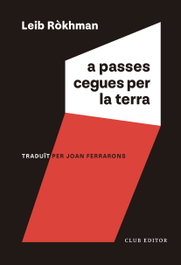 CLUB EDITOR, A passes cegues per la terra, Leib Ròkhman - CLUB EDITOR