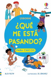 USBORNE, ¿Qué me está pasando? PARA CHICOS, Alex Frith