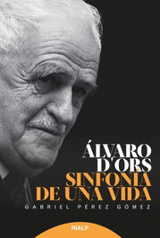 RIALP, Álvaro d'Ors: Sinfonía de una vida, Gabriel Pérez Gómez - RIALP