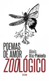 Poemas de amor zoológico, Alexis Diaz-Pimienta - NOVIEMBRE POESIA EDITORIAL
