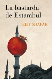 La bastarda de Estambul, Elif Shafak - LUMEN