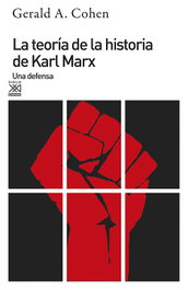 SIGLO XXI EDITORES, Teoría de la historia de Karl Marx. Una defensa - Gerald A. Cohen