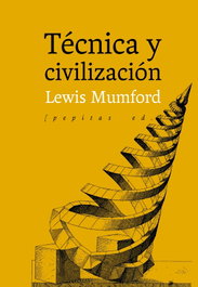 Técnica y civilización, Lewis Mumford