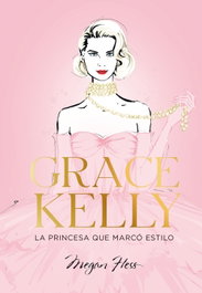 Grace Kelly. La princesa que marcó estilo, Megan Hess - LUNWERG EDITORES
