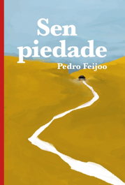 SEN PIEDADE, Pedro Feijoo - XERAIS