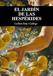 EL JARDÍN DE LAS HESPÉRIDES, Guillem Rojo i Gallego - EDITORIAL POESIA ERES TU