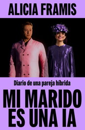 Mi marido es una IA, Alicia Framis - VERGARA