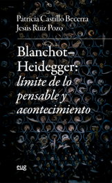 Blanchot-Heiddeger: Limite de lo pensable y acontecimiento, Patricia Castillo Becerra - UNIVERSIDAD GRANADA