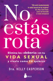 No estás rota, Dra. Kelly Casperson - Sirio Editorial