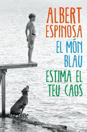 El món blau, Albert Espinosa - DEBUTXACA