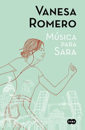 Música para Sara, Vanesa Romero - SUMA DE LETRAS