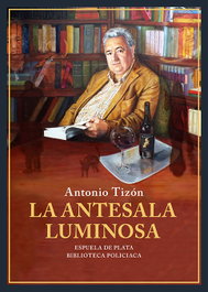 La antesala luminosa, Antonio Tizón - ESPUELA DE PLATA
