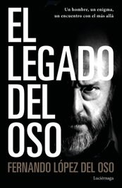 El legado del oso, Fernando López del Oso - LUCIERNAGA EDICIONES