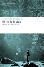 El río de la vida, Norman Maclean - LIBROS DEL ASTEROIDE