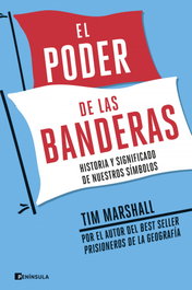 El poder de las banderas, Tim Marshall - PENINSULA