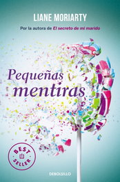 Pequeñas mentiras, Liane Moriarty - DEBOLSILLO