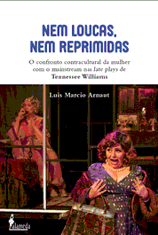 Nem loucas, nem reprimidas, Luis Marcio Arnaut - ALAMEDA