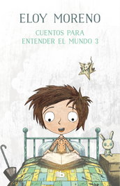 B DE BOLSILLO, Cuentos para entender el mundo 3, Eloy Moreno - B DE BOLSILLO