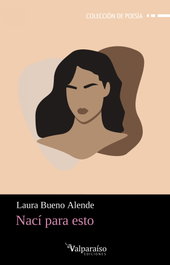 VALPARAISO, Nací para esto, Laura Bueno Alende - VALPARAISO