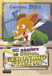 Mi nombre es Stilton, Geronimo Stilton, Geronimo Stilton - DESTINO INFANTIL
