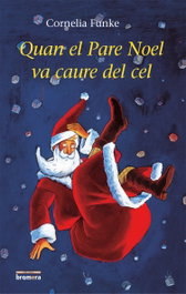 Quan el Pare Noel va caure del cel, Cornelia Funke - BROMERA EDICIONS