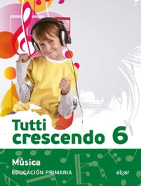 ALGAR, MÚSICA 6ºPRIMARIA TUTTI CRESCENDO - ALGAR