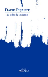 MILENIO EDITORIAL, 21 odas de invierno, David Pujante Sánchez - MILENIO EDITORIAL