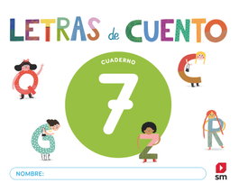 SM, Cuaderno de lectoescritura 7. Letras de cuento - Carmen Gil
