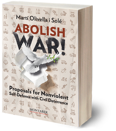 (ing).abolish war!:proposals nonviolent self-defence, Martí Olivella - MONTABER