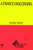 A Franco Maçonaria, Pierre Simon - EDIÇOES PIAGET