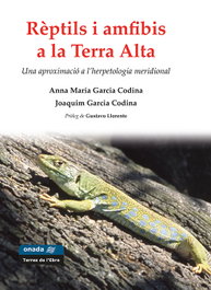 Rèptils i amfibis a la Terra Alta, Anna Maria Garcia Codina - ONADA EDICIONS