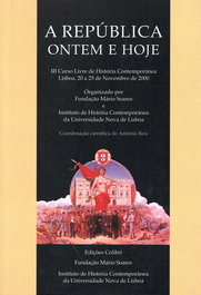 EDIÇOES COLIBRI, A REPÚBLICA ONTEM E HOJE III CURSO LIVRE DE HISTÓRIA CONTEMPORÂNEA, António Reis