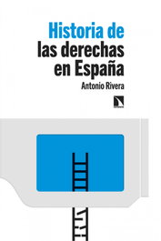 Historia de las derechas en España, Antonio Rivera Blanco - CATARATA