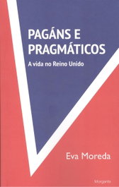 Pagans e pragmaticos, Eva Moreda - RINOCERONTE EDITORA S.L.