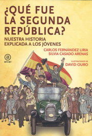 AKAL, QUÉ FUE LA SEGUNDA REPÚBLICA? - Carlos Fernández Liria, Silvia Casada Arenas, David Ouro