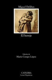CATEDRA, El hereje, Miguel Delibes - CATEDRA