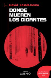 Donde mueren los gigantes, David Casals-Roma - MILENIO EDITORIAL