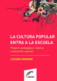 LA CULTURA POPULAR ENTRA A LA ESCUELA. PROYECTO PEDAGOGICO