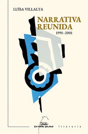 GALAXIA, Narrativa reunida 1991-2001, Luísa Villalta - GALAXIA