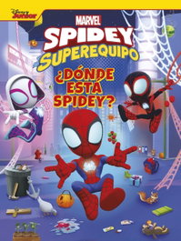 DISNEY LIBROS, Spidey y su superequipo. ¿Dónde está Spidey? - Marvel